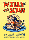 Willy the Scrub by Jamie McEwan
